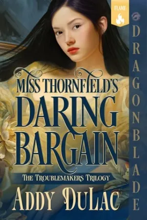 Miss Thornfield’s Daring Bargain (The Troublemakers Trilogy #1)