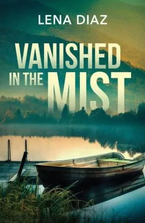 Vanished in the Mist (A Mystic Lake Mystery #2)