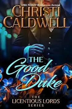 The Good Duke (The Licentious Lords #1)