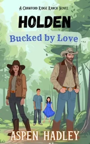 Holden: Bucked By Love (Crawford Ridge Ranch #1)