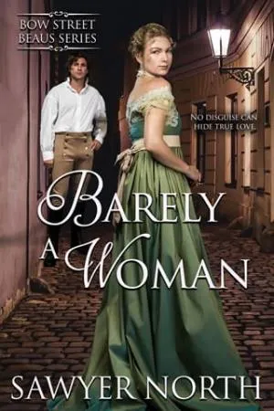 Barely a Woman (Bow Street Beaus #1)