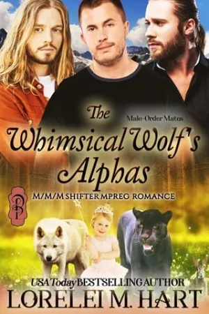 The Whimsical Wolf's Alphas: M/M/M Shifter Mpreg Romance