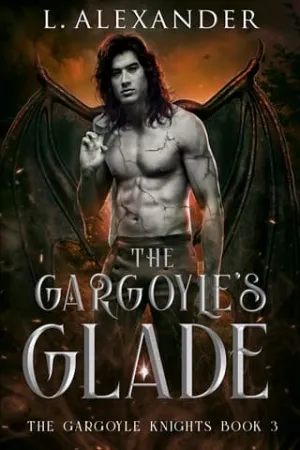 The Gargoyle’s Glade (The Gargoyle Knights #3)