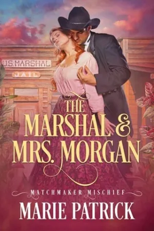 The Marshal & Mrs. Morgan (Matchmaker Mischief #2)