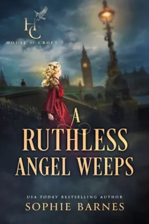 A Ruthless Angel Weeps (House of Croft #3)
