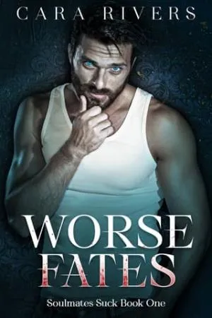 Worse Fates (Soulmates Suck #1)