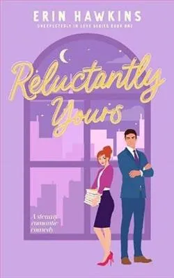 Reluctantly Yours