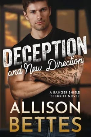 Deception and New Direction (Ranger Shield Security #3)