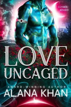 Love Uncaged (Cosmic Kissed #1)