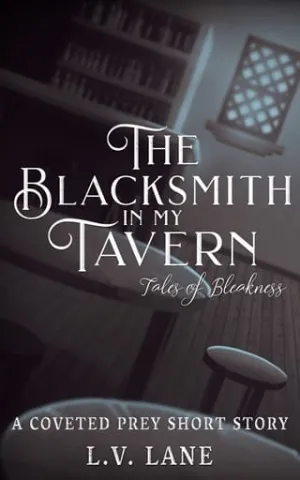 The Blacksmith in My Tavern: Tales of Bleakness (Coveted Prey #16)