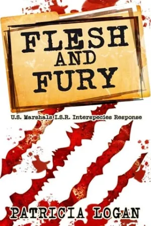 Flesh and Fury (U.S. Marshals I.S.R. (Interspecies Response) #3)