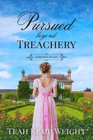 Pursued Beyond Treachery (Harrowed Hearts #2)