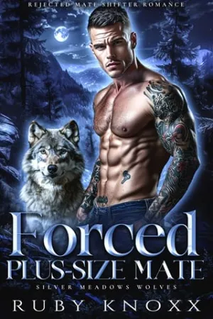 Forced Plus-Size Mate (Silver Meadows Wolves #6)
