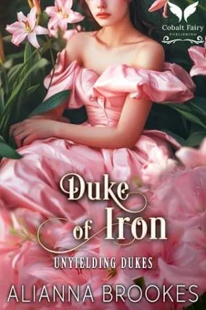 Duke of Iron (Unyielding Dukes #2)
