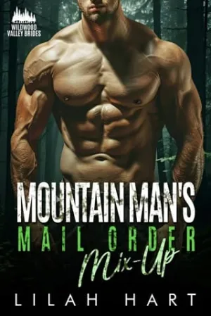 Mountain Man’s Mail Order Mix-Up (Wildwood Valley Brides #1)