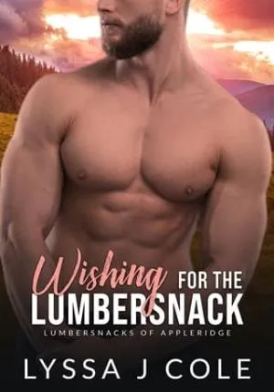 Wishing for the Lumbersnack (Lumbersnacks of Appleridge #1)