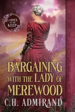 Bargaining With the Lady of Merewood (Ladies of the Keep #2)