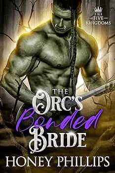 The Orc's Bonded Bride (The Five Kingdoms #3)