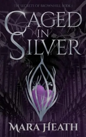 Caged in Silver (The Secrets of Brownhill #1)