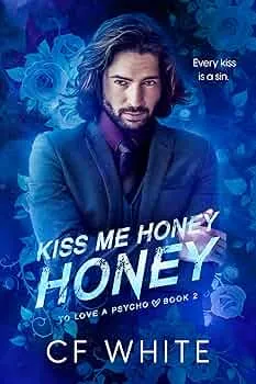 Kiss Me Honey Honey (To Love a Psycho #2)