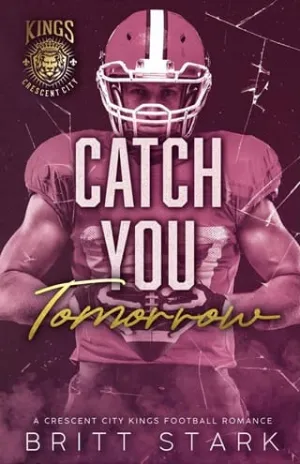 Catch you Tomorrow (Crescent City Kings Football #3)