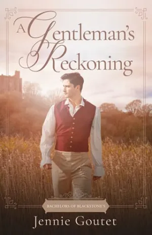 A Gentleman’s Reckoning (Bachelors of Blackstone’s #3)