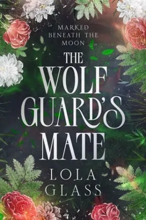 The Wolf Guard’s Mate (Marked Beneath the Moon #3)