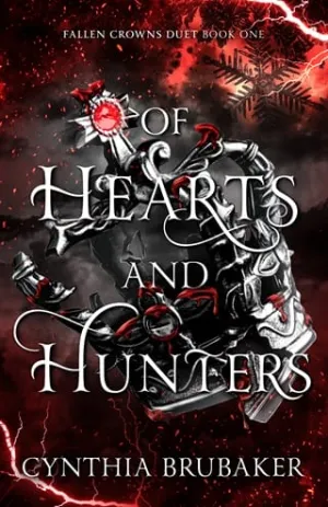 Of Hearts and Hunters (Fallen Crowns Duet #1)