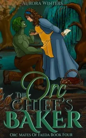 The Orc Chief’s Baker (Orc Mates Of Faeda #4)