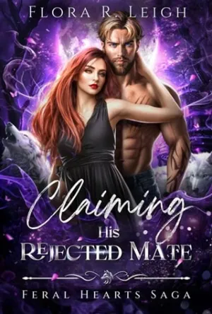 Claiming His Rejected Mate (Feral Hearts Saga #12)