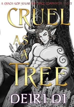 Cruel As A Tree (Chaos God Sugar and Spice Companion Shorts #4)