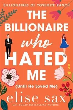 The Billionaire Who Hated Me (Until He Loved Me)