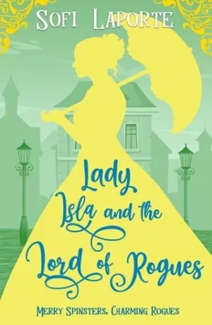 Lady Isla and the Lord of Rogue (Merry Spinsters, Charming Rogues #6)