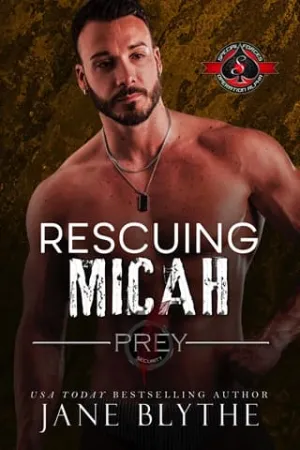 Rescuing Micah (Prey Security: Cyber Team #3)
