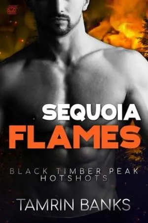 Sequoia Flames (Black Timber Peak Hotshots #6)