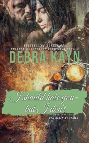 I Should Hate You-but I Don’t (Gem Haven MC #1)