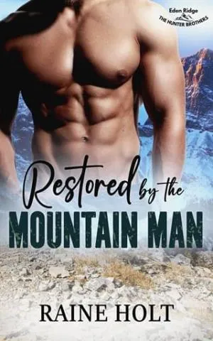 Restored by the Mountain Man (Eden Ridge: Hunter Brothers #3)