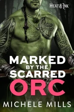 Marked by the Scarred Orc (Heat & Ink #6)