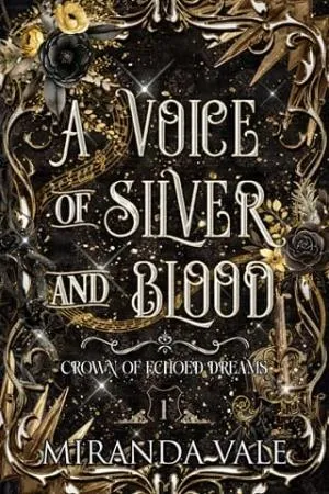 A Voice of Silver and Blood (Crown of Echoed Dreams #1)