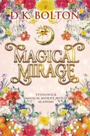 Magical Mirage (Stonewick Magical Midlife Witch Academy #6)