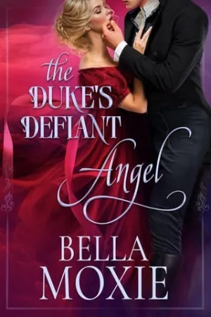The Duke’s Defiant Angel (Dukes Gone Dirty #1)