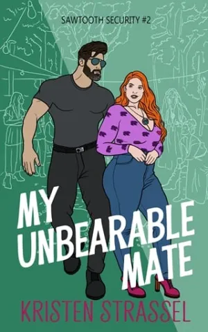 My Unbearable Mate (Sawtooth Security #2)