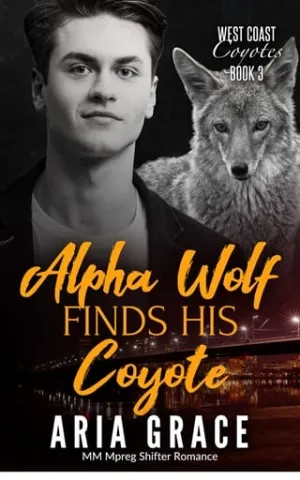 Alpha Wolf Finds His Coyote (West Coast Coyotes #3)