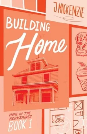 Building Home (Home in the Berkshires #1)