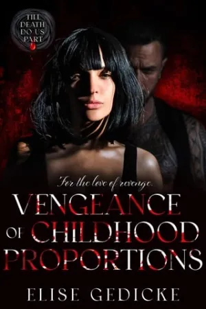 Vengeance of Childhood Proportions (Till Death Do Us Part #7)