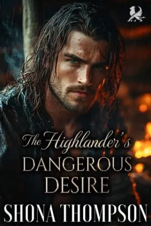 The Highlander’s Dangerous Desire (Kilted Kisses #2)