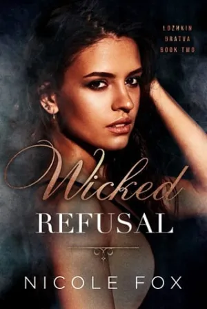Wicked Refusal (Lozhkin Bratva #2)