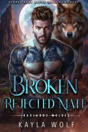 Broken Rejected Mate (Badlands Wolves #2)