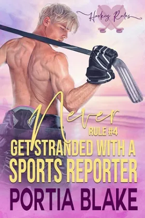 Rule #4: Never Get Stranded with a Sports Reporter (Hockey Rules)