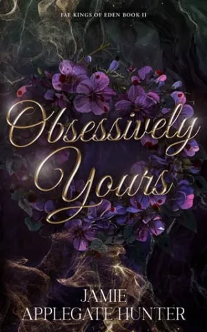 Obsessively Yours (Fae Kings of Eden #2)